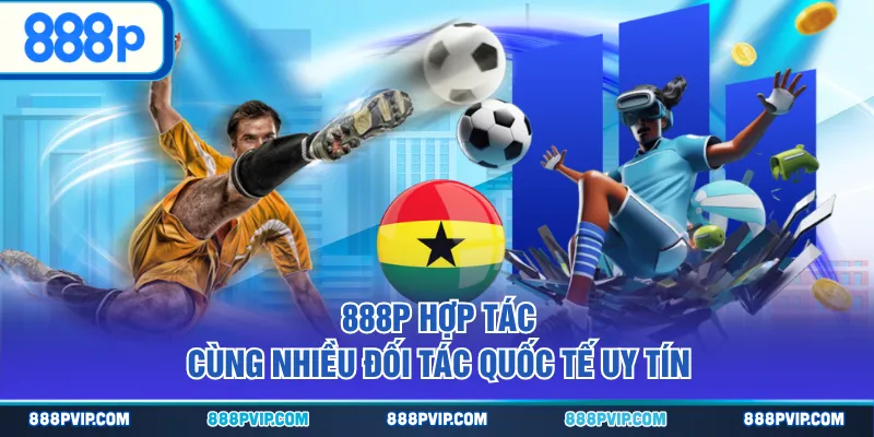 888P hợp tác cùng nhiều đối tác quốc tế uy tín